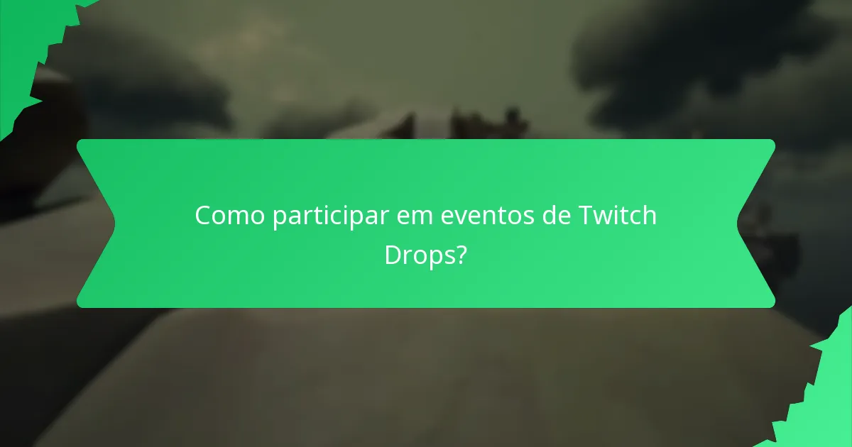 Que cosméticos de eventos especiais podem ser obtidos através dos Twitch Drops?