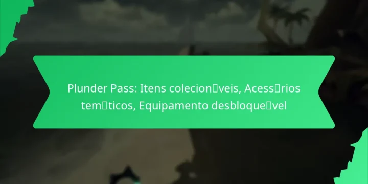 Plunder Pass: Itens colecionáveis, Acessórios temáticos, Equipamento desbloqueável