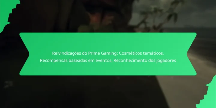 Reivindicações do Prime Gaming: Cosméticos temáticos, Recompensas baseadas em eventos, Reconhecimento dos jogadores
