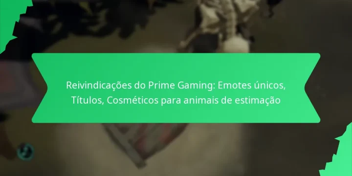 Reivindicações do Prime Gaming: Emotes únicos, Títulos, Cosméticos para animais de estimação