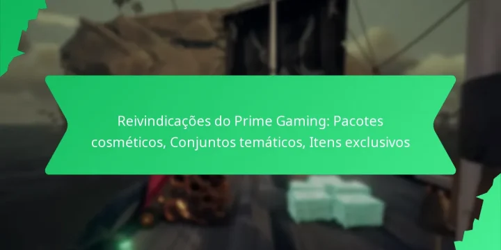 Reivindicações do Prime Gaming: Pacotes cosméticos, Conjuntos temáticos, Itens exclusivos