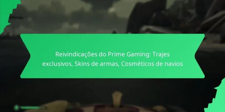 Reivindicações do Prime Gaming: Trajes exclusivos, Skins de armas, Cosméticos de navios