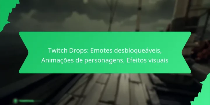 Twitch Drops: Emotes desbloqueáveis, Animações de personagens, Efeitos visuais