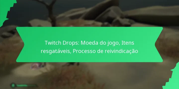 Twitch Drops: Moeda do jogo, Itens resgatáveis, Processo de reivindicação