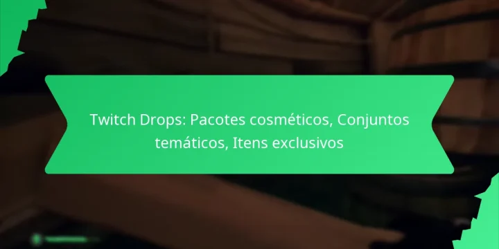 Twitch Drops: Pacotes cosméticos, Conjuntos temáticos, Itens exclusivos