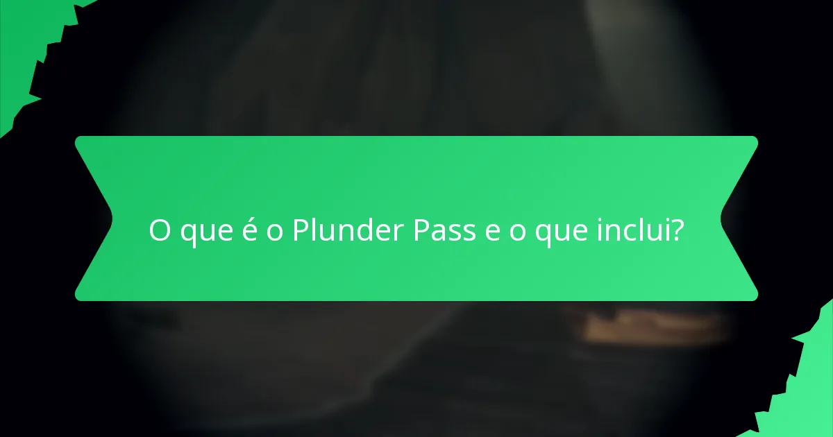 Como o Plunder Pass se compara a passes anteriores?