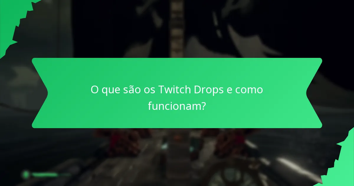 Como pode ganhar Twitch Drops de forma eficaz?