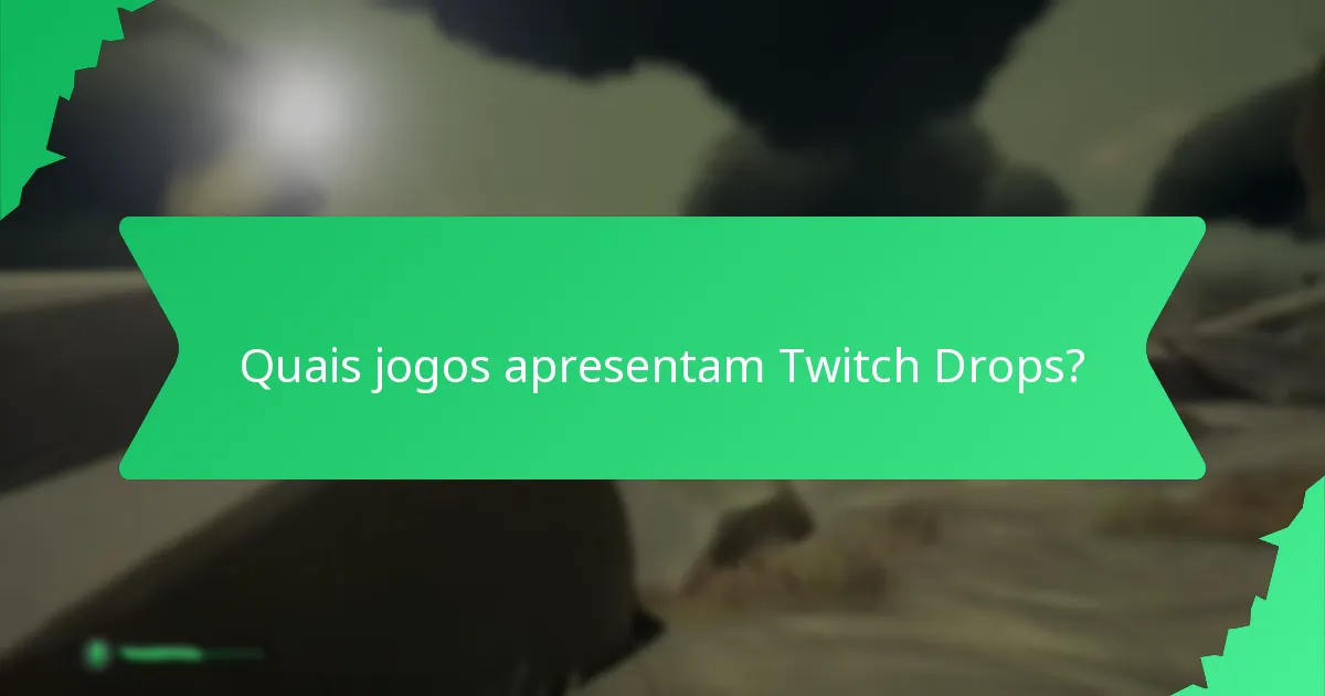 Quais jogos apresentam Twitch Drops?