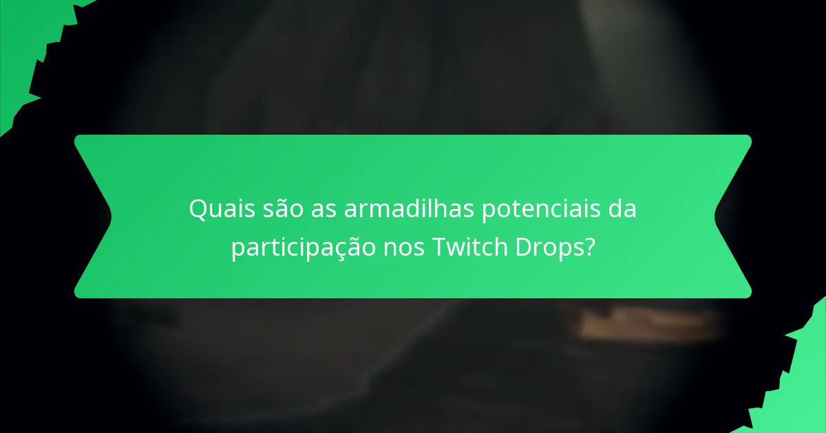Quais são as experiências da comunidade com os Twitch Drops?