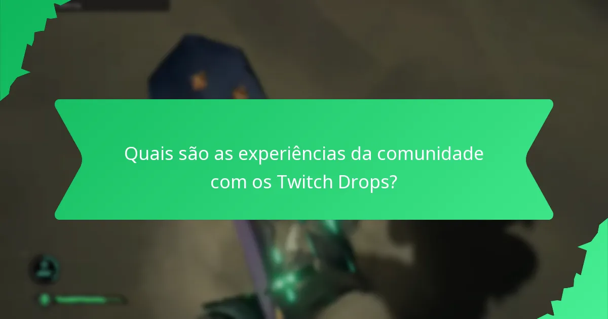 Quais são as armadilhas potenciais da participação nos Twitch Drops?